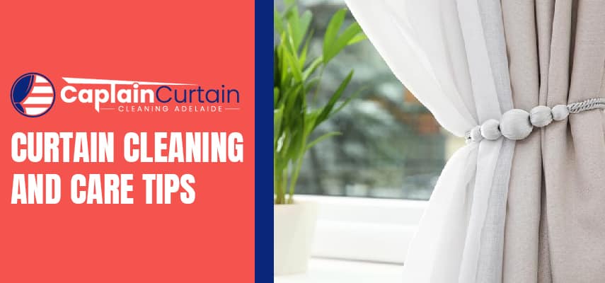Curtain Cleaning and Care Tips