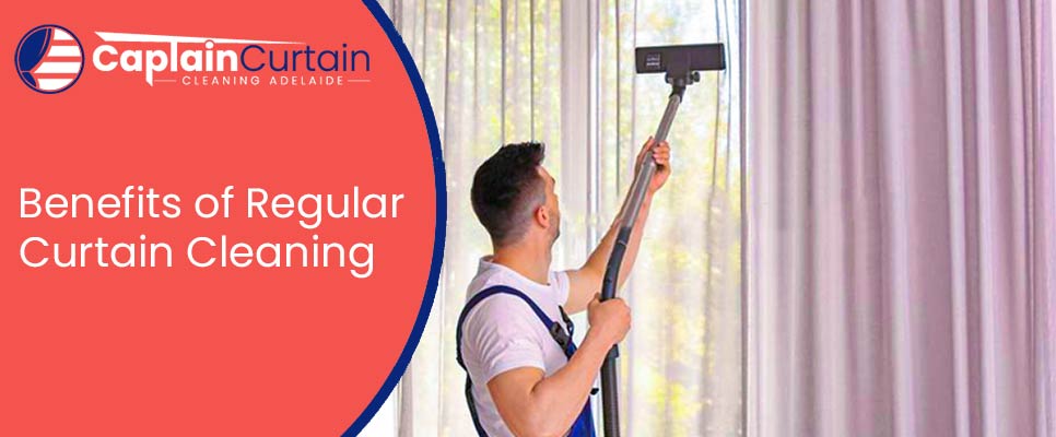 Benefits of Regular Curtain Cleaning